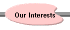 Our Interests