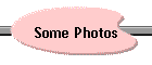 Some Photos